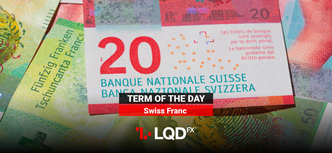 LQDFX Forex news Blog | Swiss Franc or Swissy: The safe-haven currency